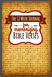 The 12 Week Journal for Memorizing Bible Verses - A Weekly Scripture Writing Book for Adults and Kids - Christian Education Homeschool and Bible Class Resources