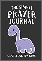 The Simple Prayer Journal: A Notebook for Boys - A Christian Education Workbook for Kids