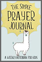 The Simple Prayer Journal: A Weekly Notebook for Kids with Cute Llama Cover - A Christian Education Workbook for Girls and Boys
