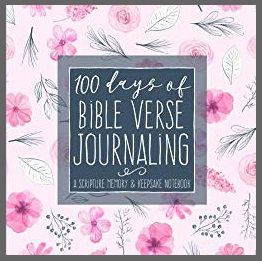 100 Days of Bible Verse Journaling - A Scripture Memory and Keepsake Notebook