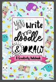 Cute Unicorns Cover - You Write Doodle and Draw - A Creativity Notebook - Homeschool Education Workbook for Kids and Teens - Research Writing Drawing Science Curriculum
